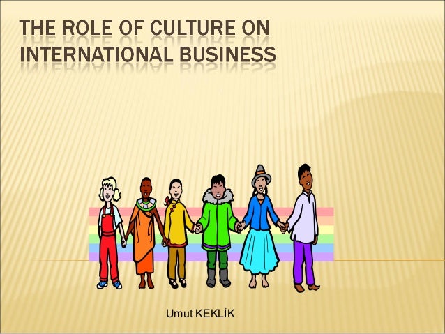 impact of culture on global business cultural factors affecting international business ppt